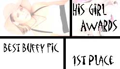 His Girl Awards -- Best Buffy Fic (1st Place)