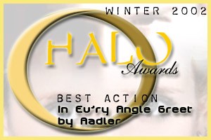 Winter 2002 Halo Awards -- Best Action