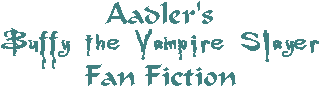 Aadler’s Buffy the Vampire Slayer Fan Fiction